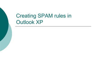 Creating SPAM rules in Outlook XP 