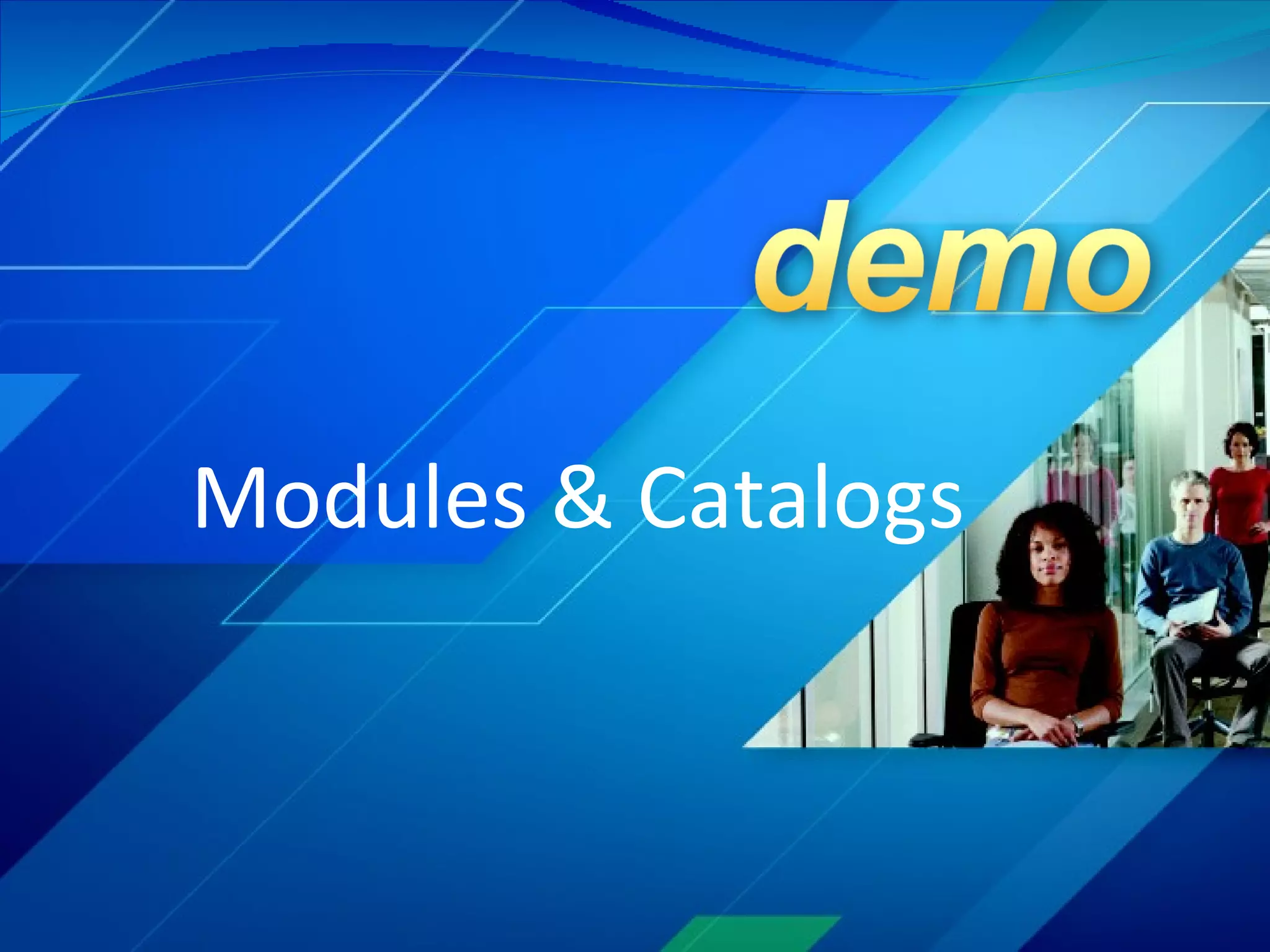 Modules & Catalogs 
