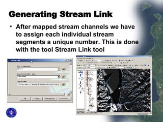 Generating Stream Link   After mapped stream channels we have to assign each individual stream  segments a unique number. This is done with the tool Stream Link tool   