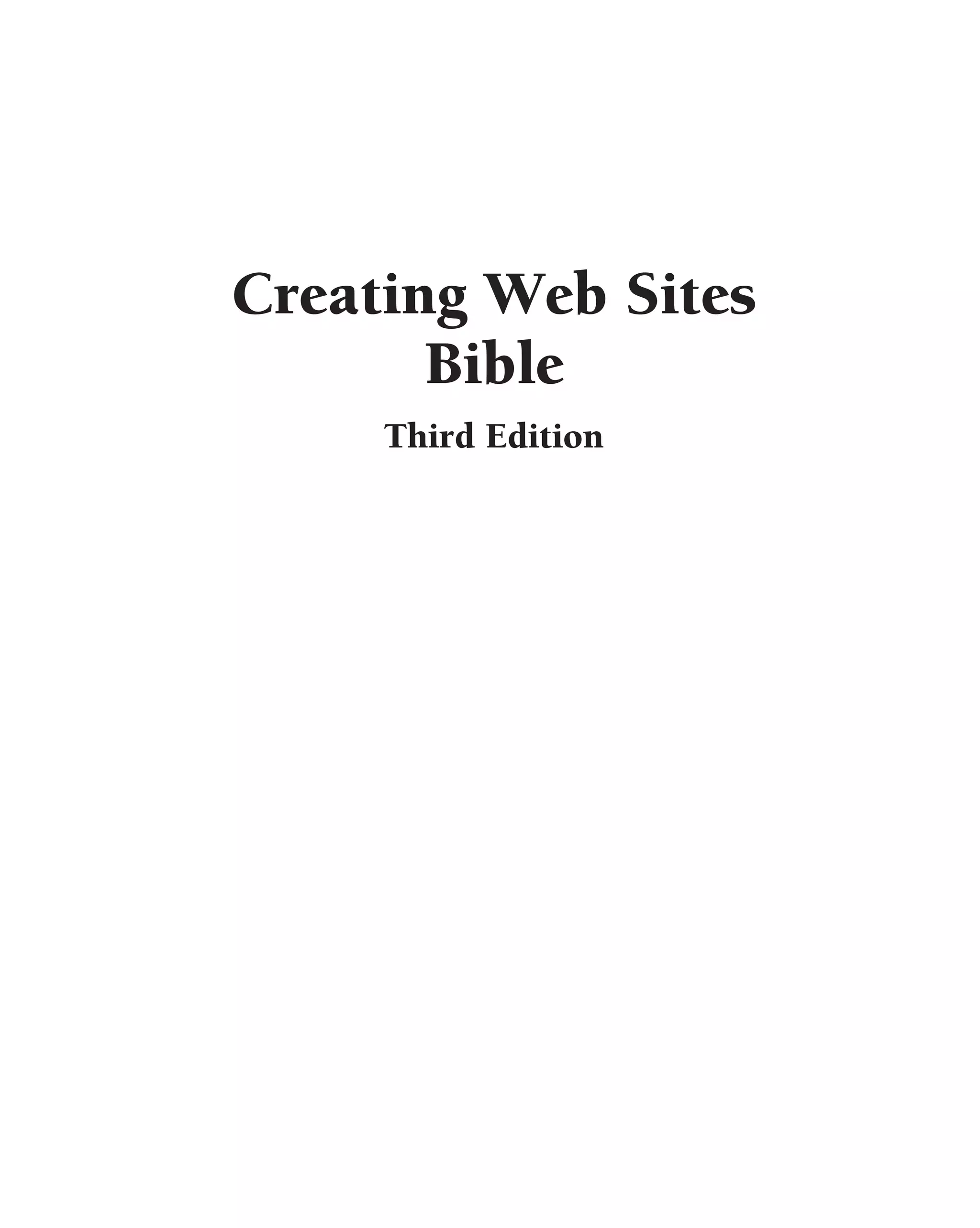 Creating Web Sites
       Bible
     Third Edition
 