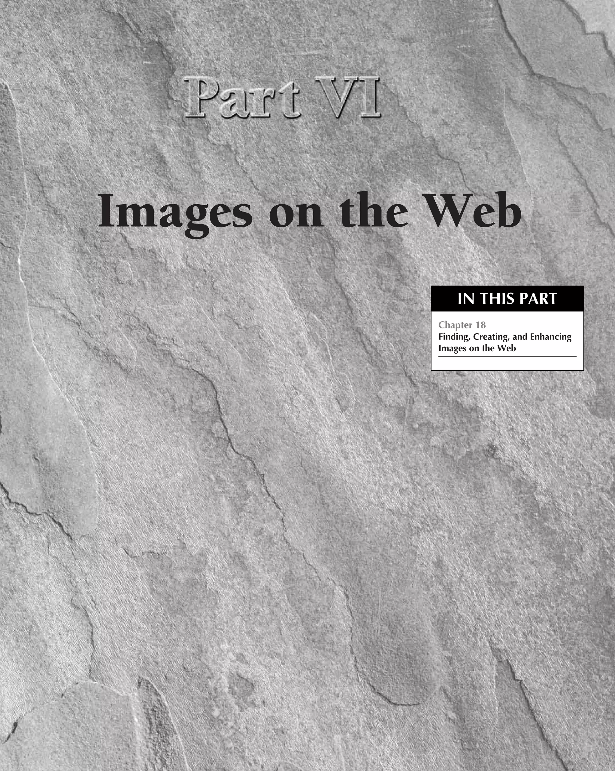 Images on the Web
                 IN THIS PART
             Chapter 18
             Finding, Creating, and Enhancing
             Images on the Web
 