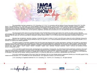Disclaimer
This presentation has been prepared by L.E.K. Consulting LLC (“L.E.K.”) in connection with the National Grocers Association Show 2019 “The NGA
Show”). The defined term “L.E.K.” shall mean L.E.K. and its affiliates, and each of their former, current or future owners, partners, members, directors, managers,
officers, directors, employees, attorneys and agents and the successors and assigns of the foregoing persons. L.E.K. reserves the right to amend, supplement or
replace this report at any time. Attendees of The NGA Show (individually, an “Attendee”) shall not rely on any oral communications by L.E.K. employees or
representatives with respect to The NGA Show, and the opinions, projections, estimates and conclusions of L.E.K. are solely those set forth in and qualified by this
report.
The sole purpose of this report is to provide information at the The NGA Show and this report shall not be used for any other purpose. Attendee
acknowledges that it will, either alone or in conjunction with its advisors, make an independent investigation into the accuracy of the information presented at The NGA
Show and that this report will not be the sole basis for Attendee’s ultimate course of action. L.E.K. is not and shall not be responsible for decisions made by any
Attendee.
Attendee may not distribute, reproduce, disclose, or describe this report, in whole or in part, to any third party unless and until (a) Attendee receives the
prior written consent of L.E.K. (which consent may be withheld for any or no reason in L.E.K.’s sole and absolute discretion) and (b) such third party executes L.E.K.’s
standard non-reliance and release agreement.
This report is based on information available at the time this report was prepared and on certain assumptions, including, but not limited to, assumptions
regarding future events, developments and uncertainties and contains “forward-looking statements” (statements that may include, without limitation, statements about
projected revenues, earnings, market opportunities, strategies, competition, expected activities and expenditures, and at times may be identified by the use of words
such as “may”, “could”, “should”, “would”, “project”, “believe”, “anticipate”, “expect”, “plan”, “estimate”, “forecast”, “potential”, “intend”, “continue” and variations of these
words or comparable words).
L.E.K. is not able to predict future events, developments and uncertainties. Consequently, any of the forward-looking statements contained in this report
may prove to be incorrect or incomplete, and actual results could differ materially from those projected or estimated in this report. L.E.K. undertakes no obligation to
update any forward-looking statements for revisions or changes after the date of this report and L.E.K. makes no representation or warranty that any of the projections
or estimates in this report will be realized. Nothing contained herein is, or should be relied upon as, a promise or representation as to the future.
If you are an authorized recipient of this report (other than Attendee), then you have already signed an agreement whereby you irrevocably agreed to fully
release and hold harmless L.E.K., its affiliates and their representatives. Such agreement remains in full force and effect.
L.E.K. Consulting is a registered trademark of L.E.K. Consulting LLC. © 2019 L.E.K. Consulting LLC. All rights reserved.
 