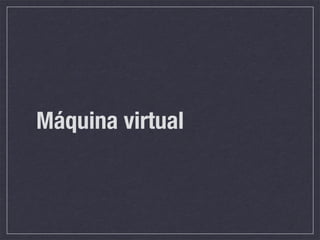 Máquina virtual
 