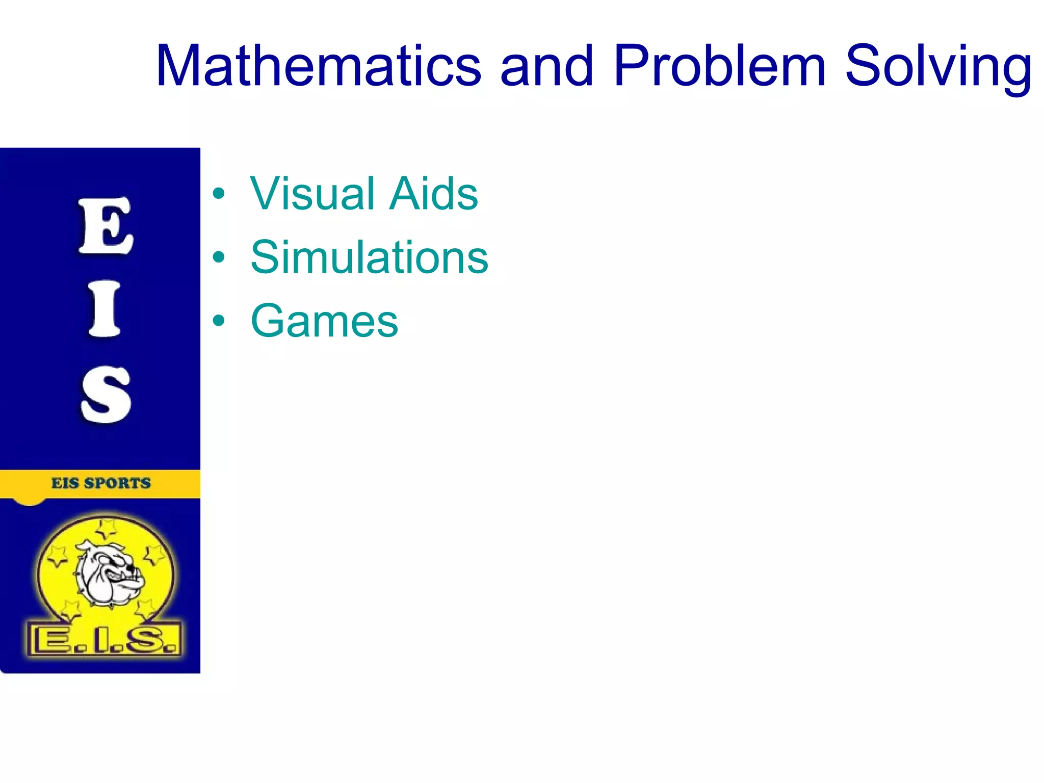 Mathematics and Problem Solving Visual Aids Simulations Games