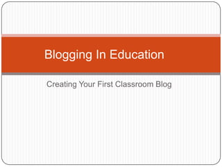 Creating Your First Classroom Blog Blogging In Education	 