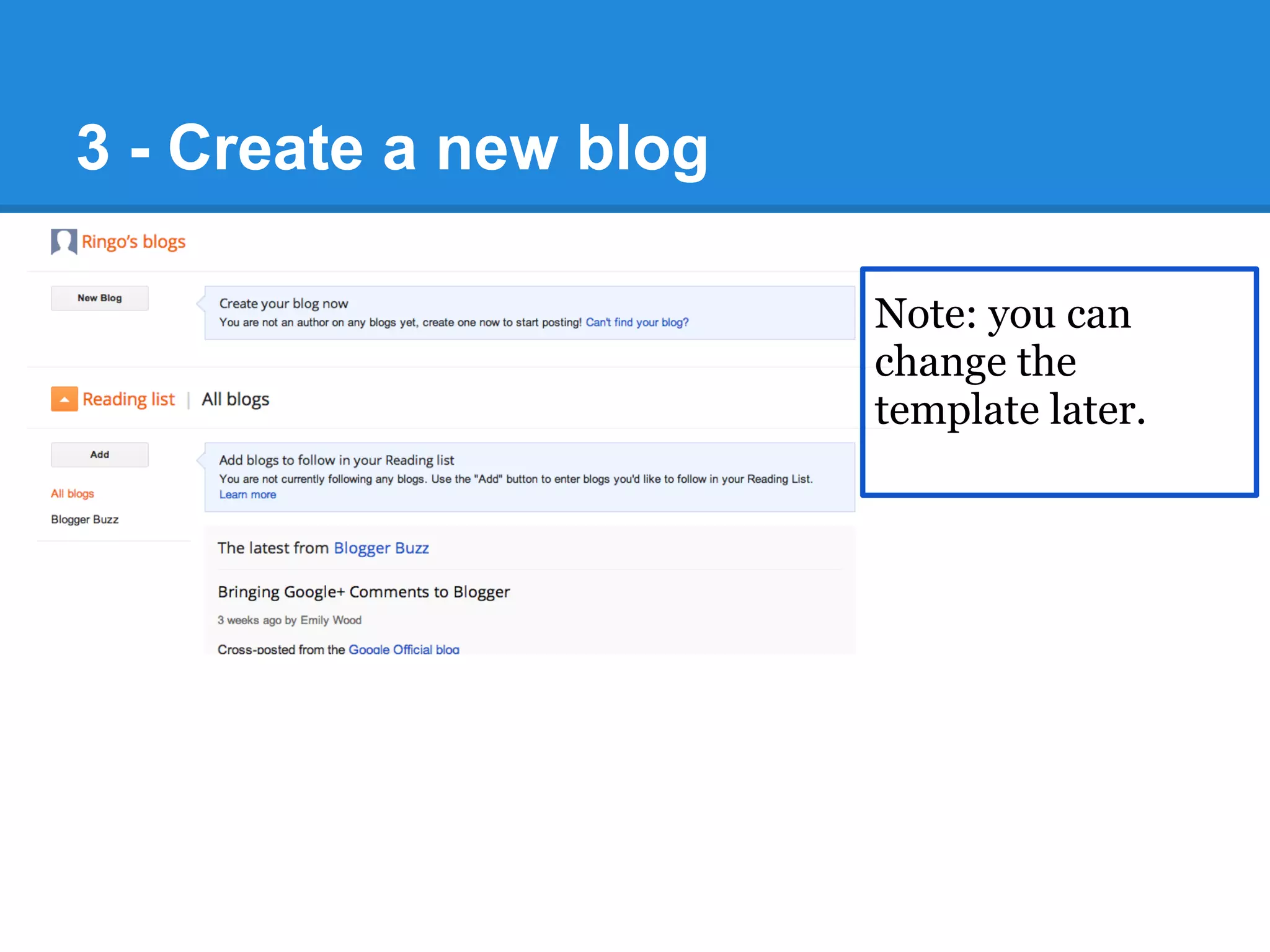3 - Create a new blog
Note: you can
change the
template later.
 