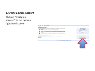 1. Create a Gmail Account ,[object Object]