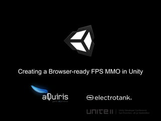 Creating a Browser-ready FPS MMO in Unity 