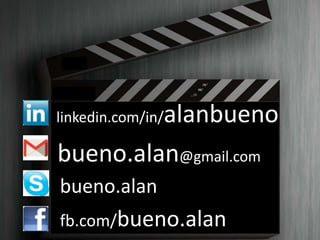 linkedin.com/in/alanbueno 
bueno.alan@gmail.com 
bueno.alan 
fb.com/bueno.alan 
