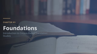 Systematic Approach to Corpus-Based Translation Studies: Building and ...