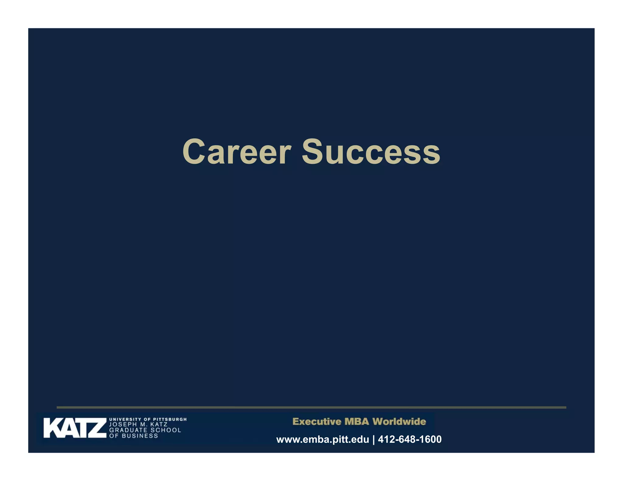 Career Success

www.emba.pitt.edu | 412-648-1600

 