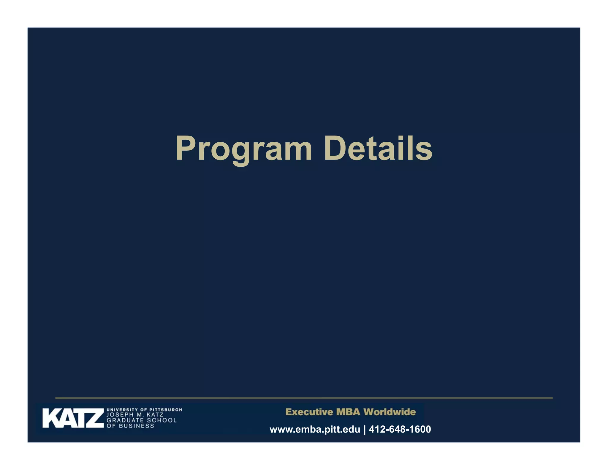 Program Details

www.emba.pitt.edu | 412-648-1600

 