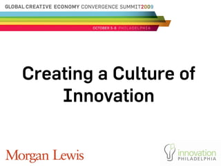 Creating a Culture of
    Innovation
 