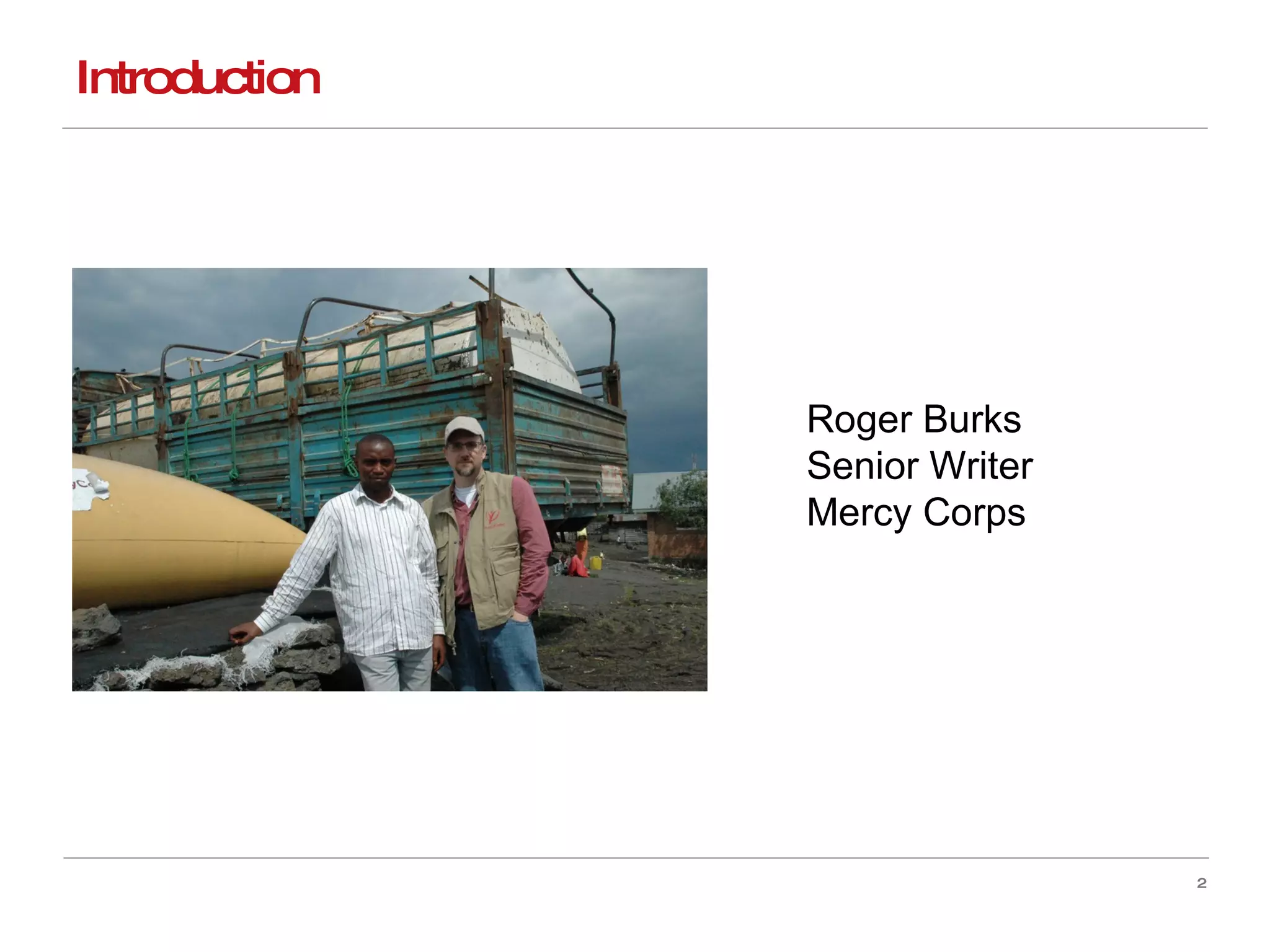 Introduction Roger Burks Senior Writer Mercy Corps 