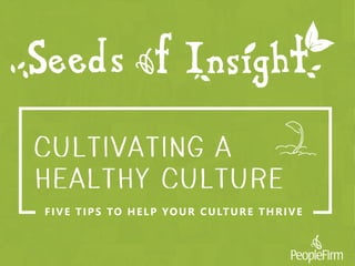 FIVE TIPS TO HELP YOUR CULTURE THRIVE
 