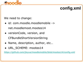 Creating a custom Moodle Mobile app - MoodleMoot Spain 2014 | PPTX