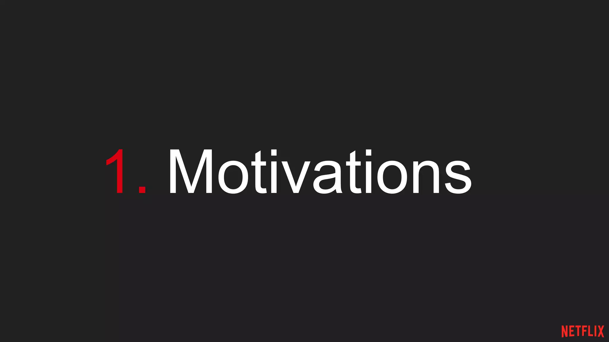 1. Motivations
 