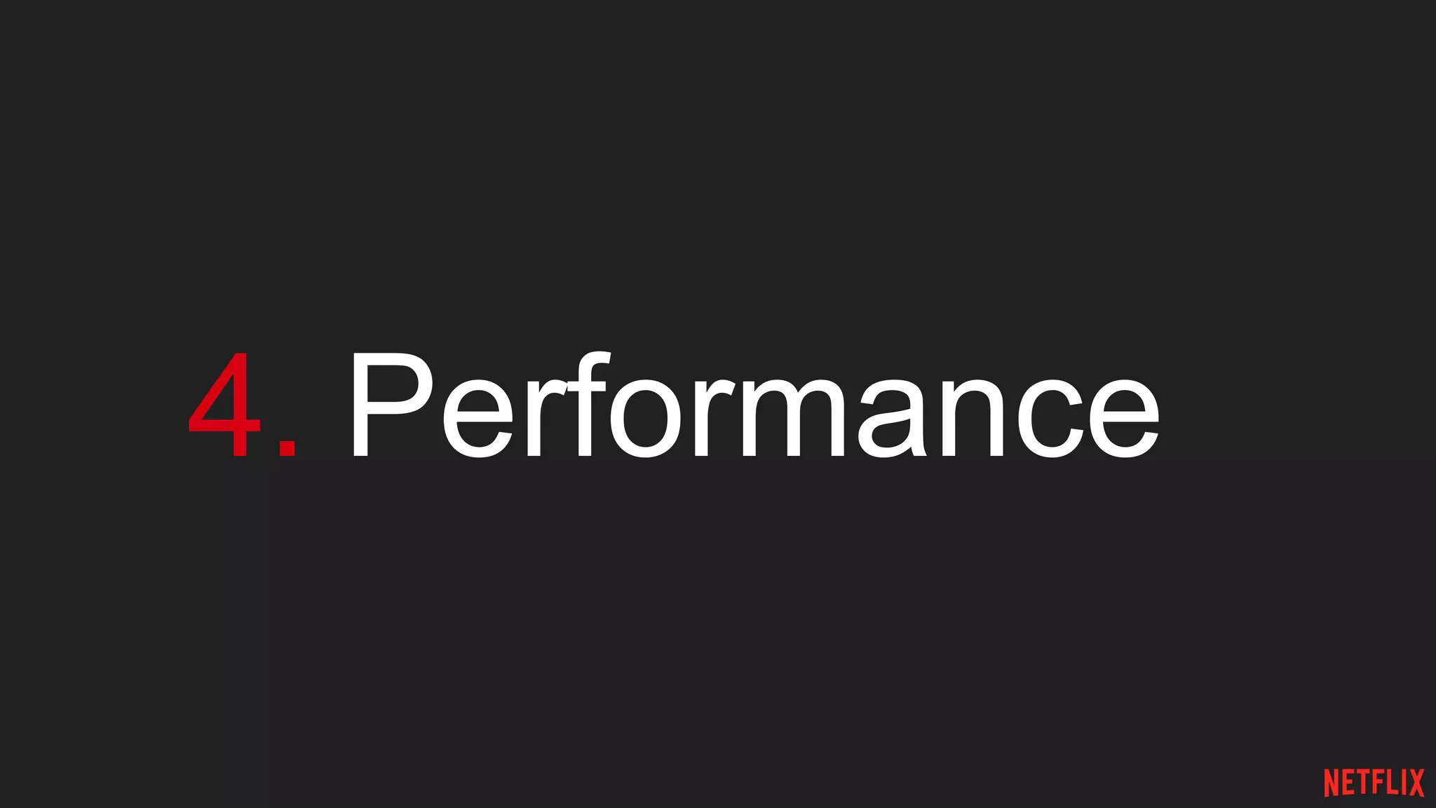4. Performance
 