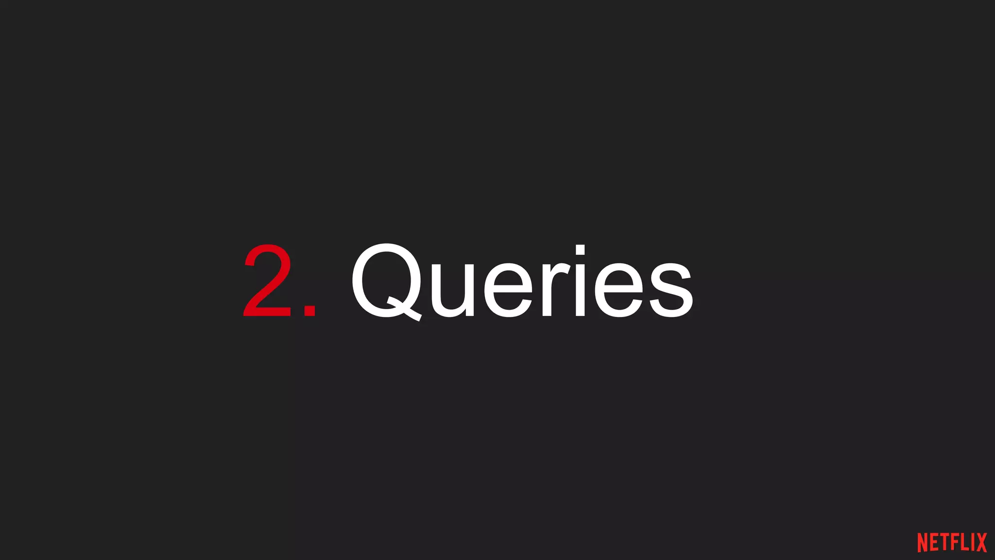 2. Queries
 