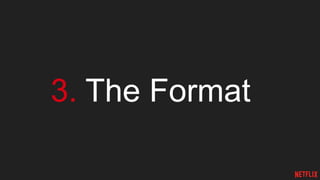 3. The Format
 