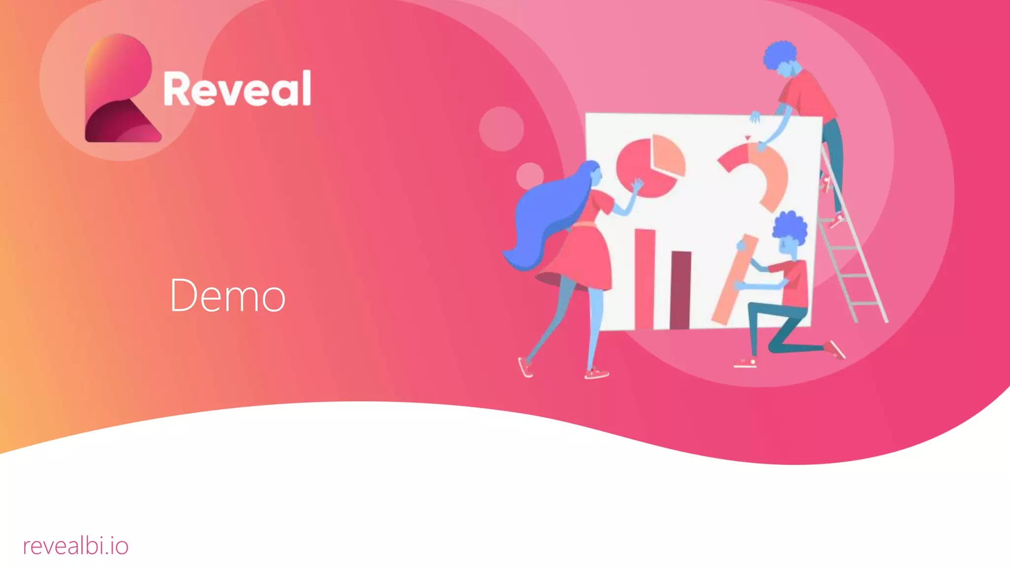 Demo
revealbi.io
 