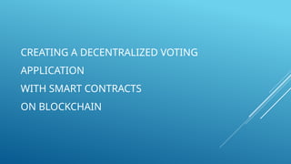Creating a Decentralized Voting Application.pptx