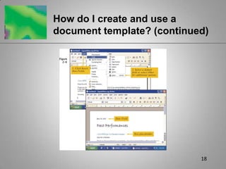 18How do I create and use a document template? (continued)