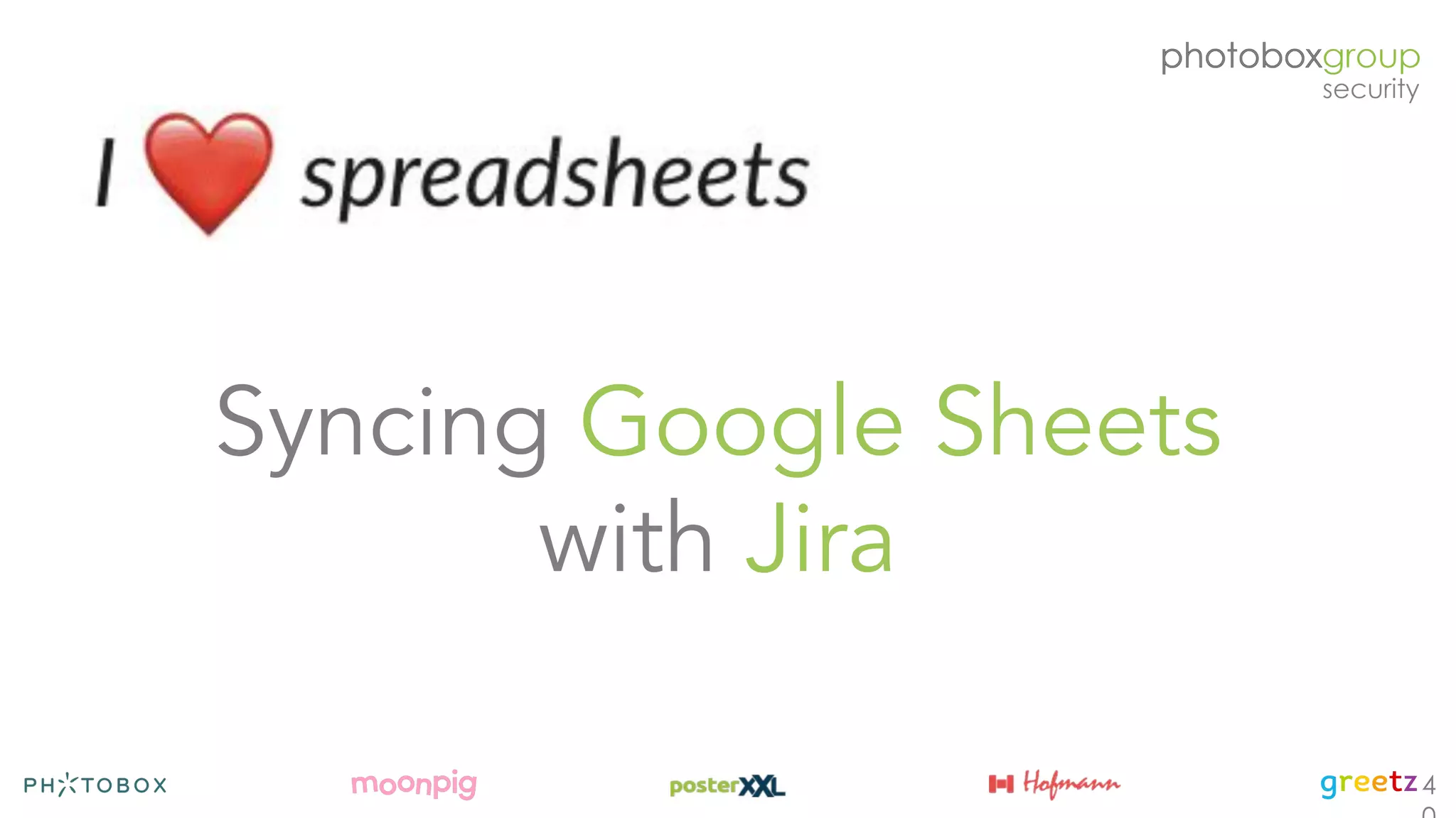 Syncing Google Sheets
with Jira
4
 