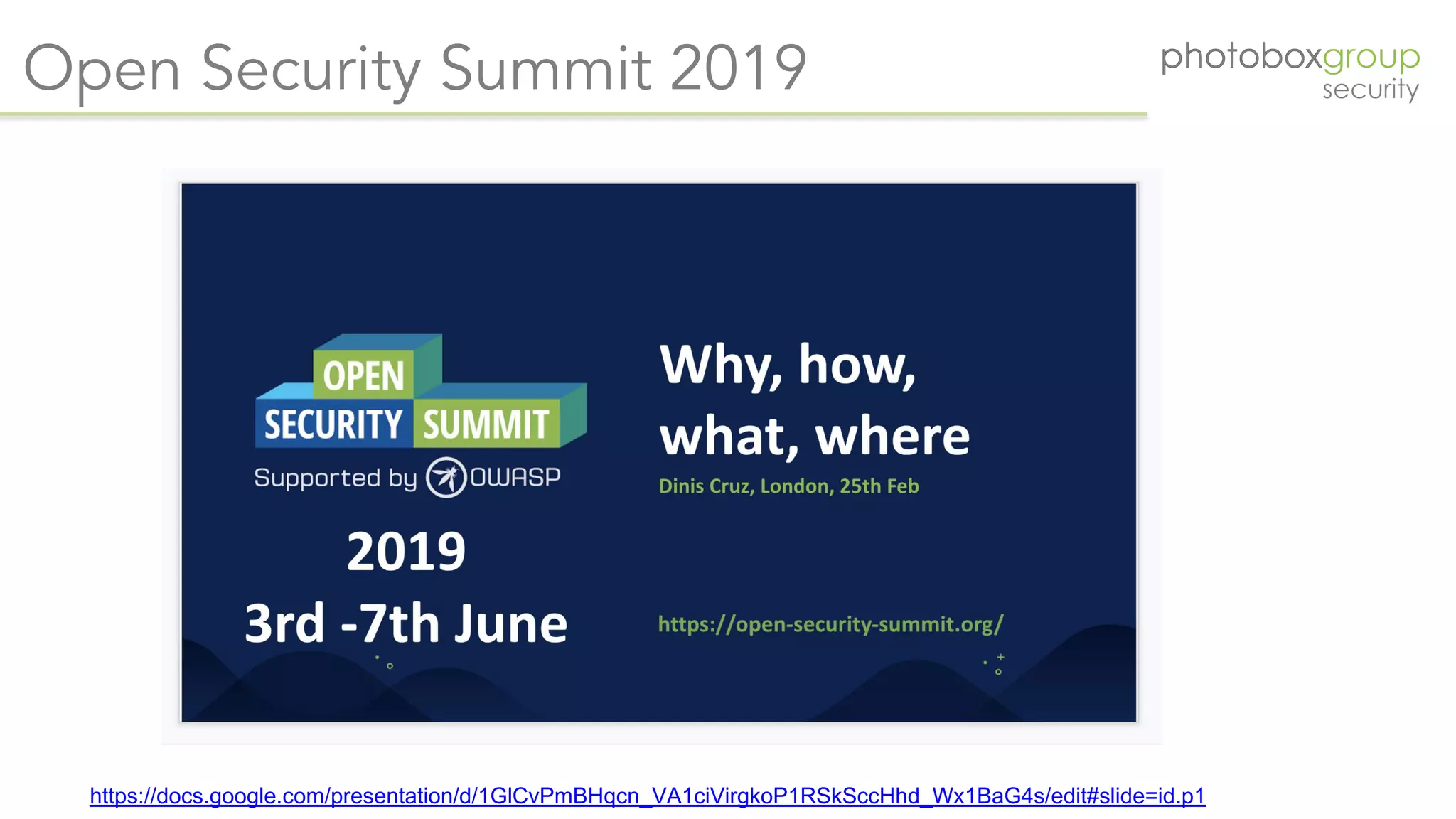 Open Security Summit 2019
https://docs.google.com/presentation/d/1GlCvPmBHqcn_VA1ciVirgkoP1RSkSccHhd_Wx1BaG4s/edit#slide=id.p1
 