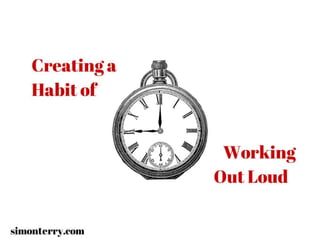 3 Simple Steps to Create a Habit of Working Out Loud