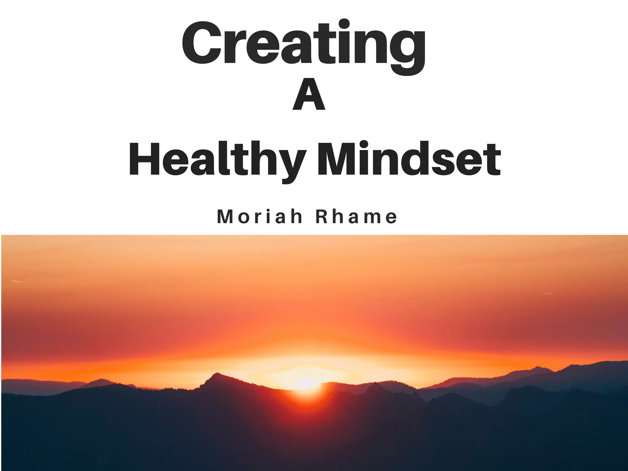 Creating A Healthy Mindset Moriah Rhame PPT