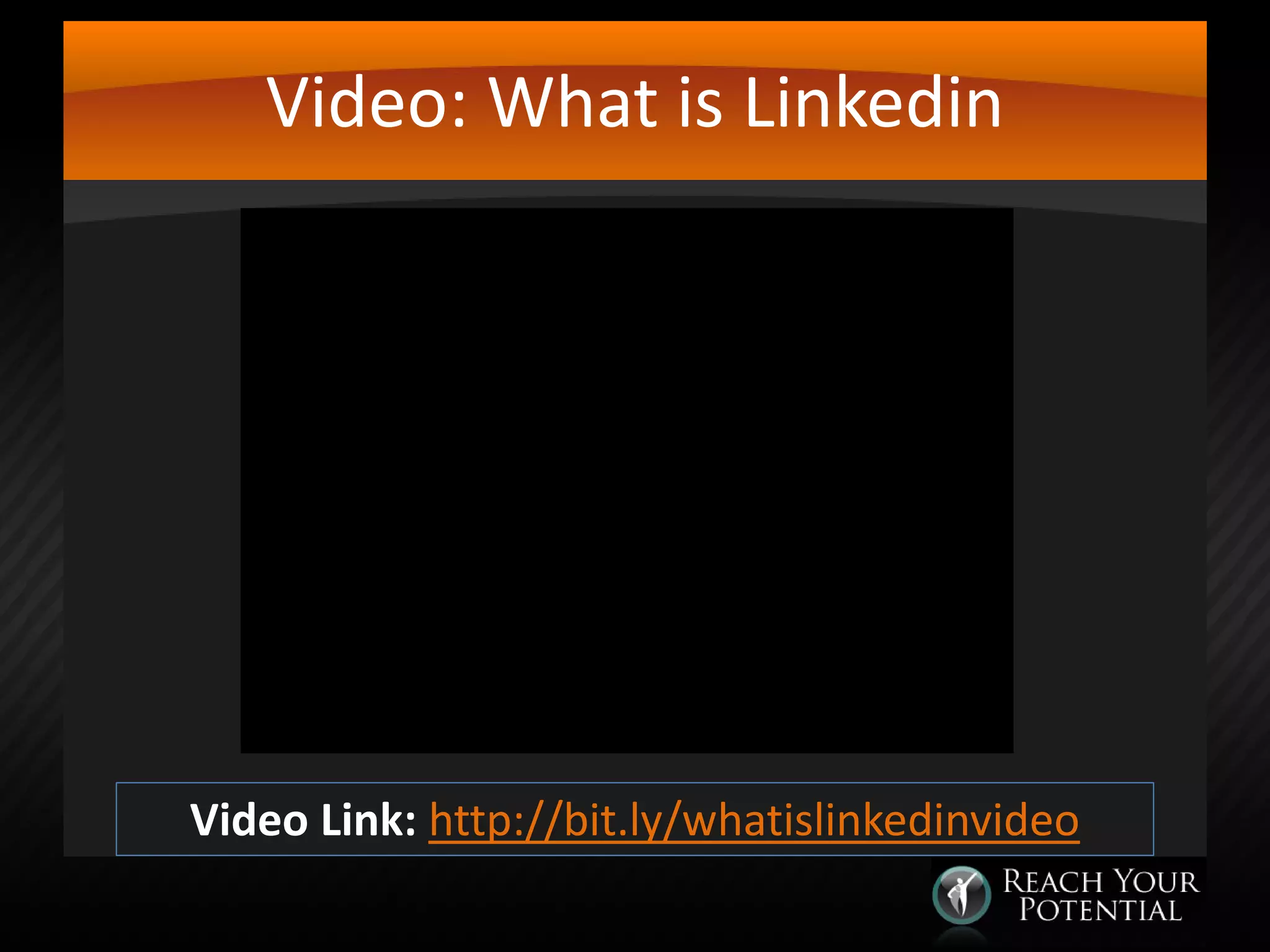 Video: What is Linkedin

Video Link: http://bit.ly/whatislinkedinvideo

 