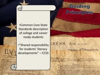 •Common Core State
Standards description
of college and career
   ready students

•“Shared responsibility
 for students’ literacy
developments” – CCSS
 