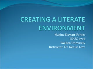 Maxine Stewart-Forbes
                EDUC 6706
        Walden University
Instructor: Dr. Denise Love
 