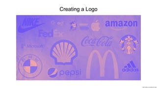 https://webflow.com/blog/famous-logos
Creating a Logo
 