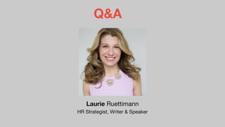 Q&A
Laurie Ruettimann
HR Strategist, Writer & Speaker
 
