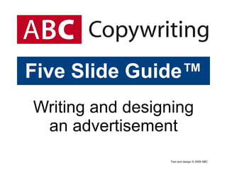 Five Slide Guide™ Writing and designing an advertisement 