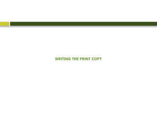 WRITING THE PRINT COPY
 