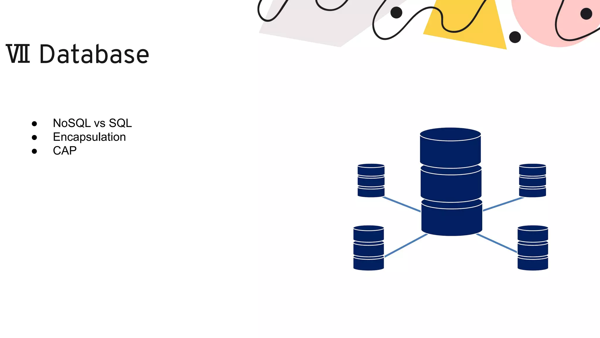 Ⅶ Database ● NoSQL vs SQL ● Encapsulation ● CAP 