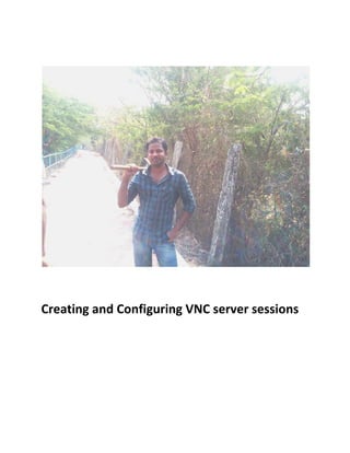 Creating and Configuring VNC server sessions
 