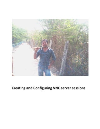 Creating and Configuring VNC server sessions