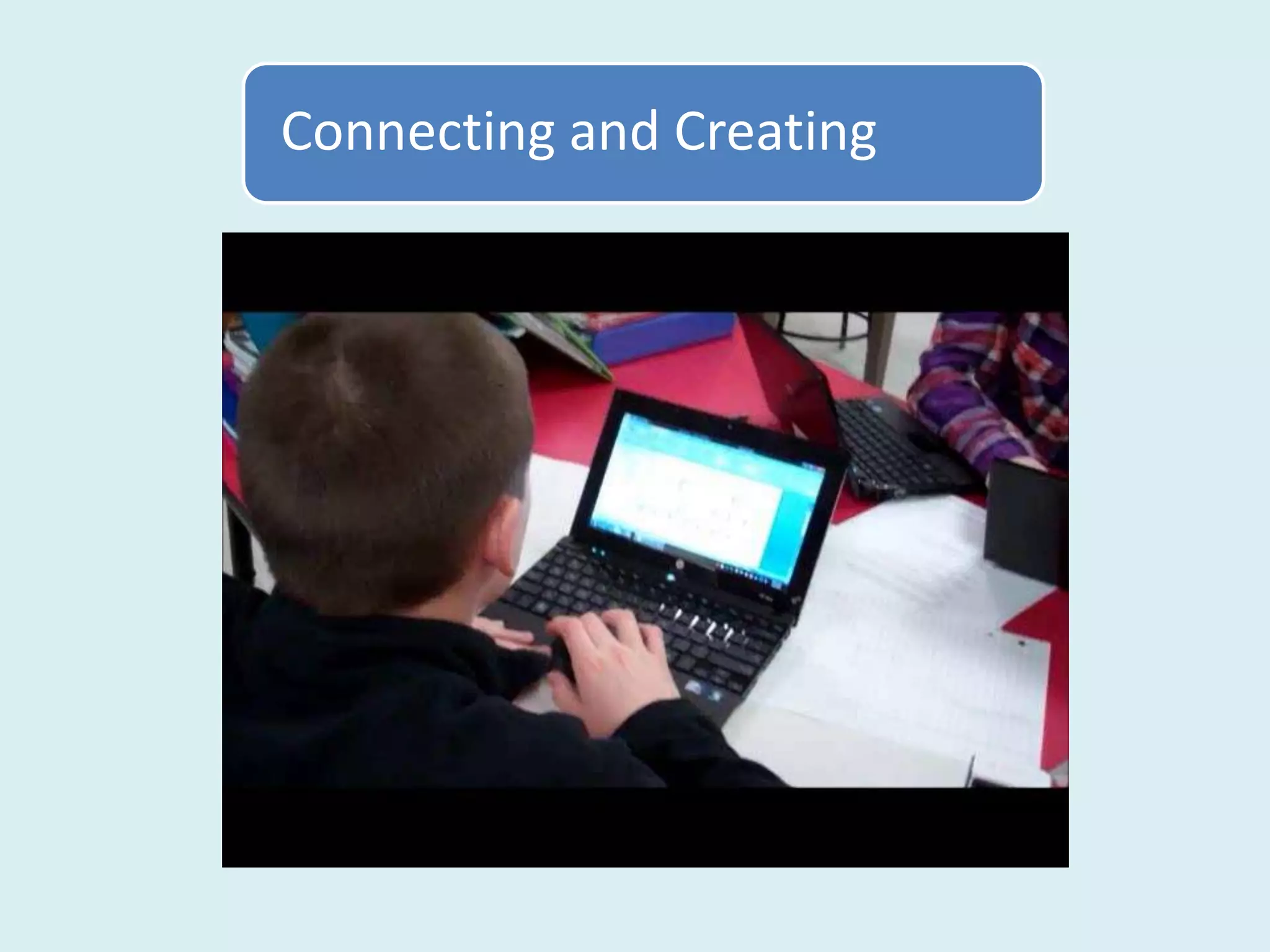 Connecting and Creating
 