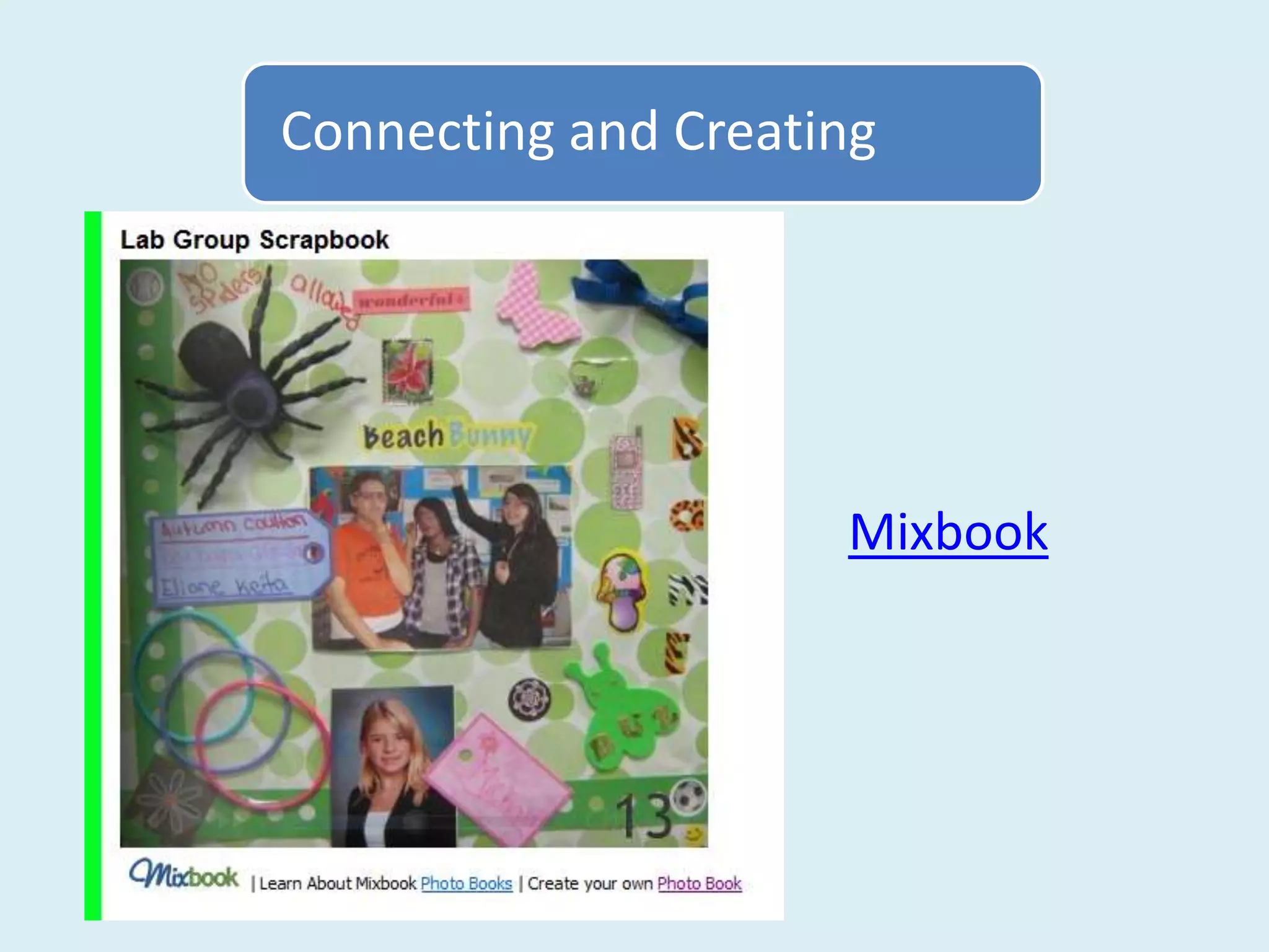 Connecting and Creating




                     Mixbook
 