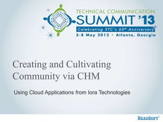 Creating and Cultivating
Community via CHM
Using Cloud Applications from Iora Technologies
 