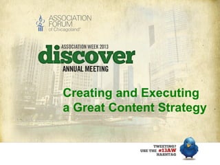 Creating and Executing
a Great Content Strategy

 