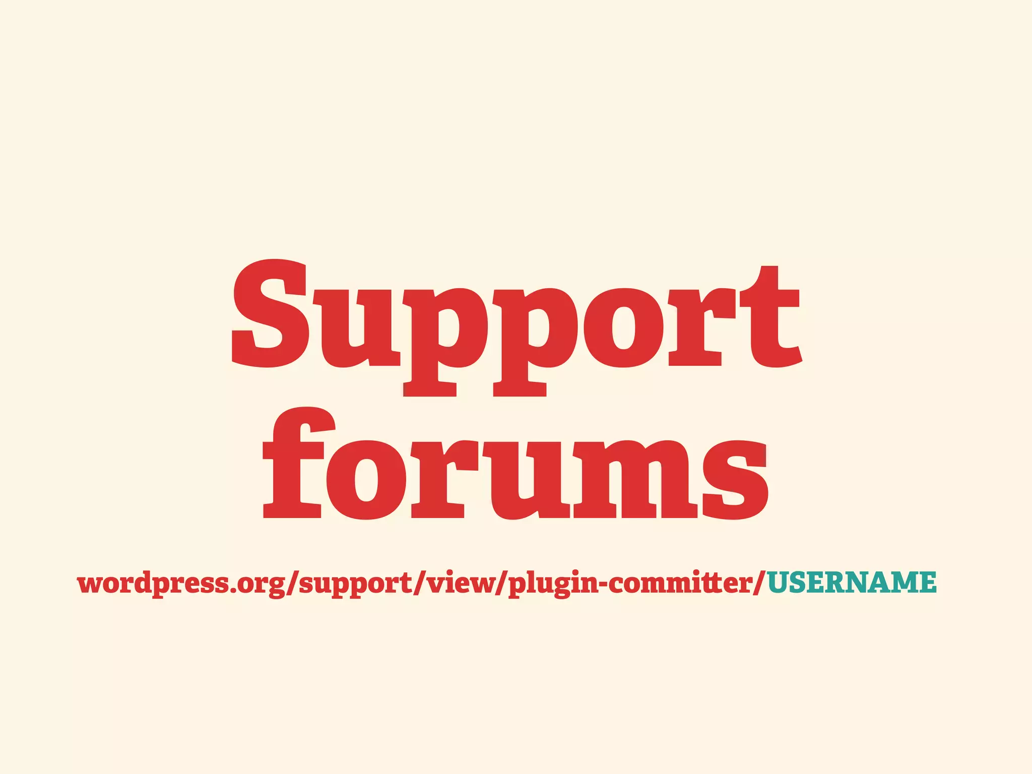 Support forums wordpress.org/support/view/plugin-commi er/USERNAME 