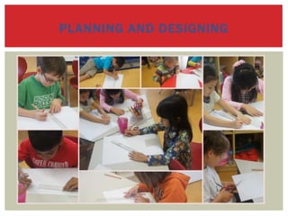 PLANNING AND DESIGNING
 