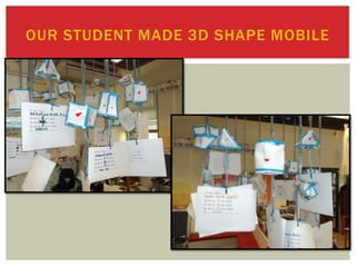 OUR STUDENT MADE 3D SHAPE MOBILE
 