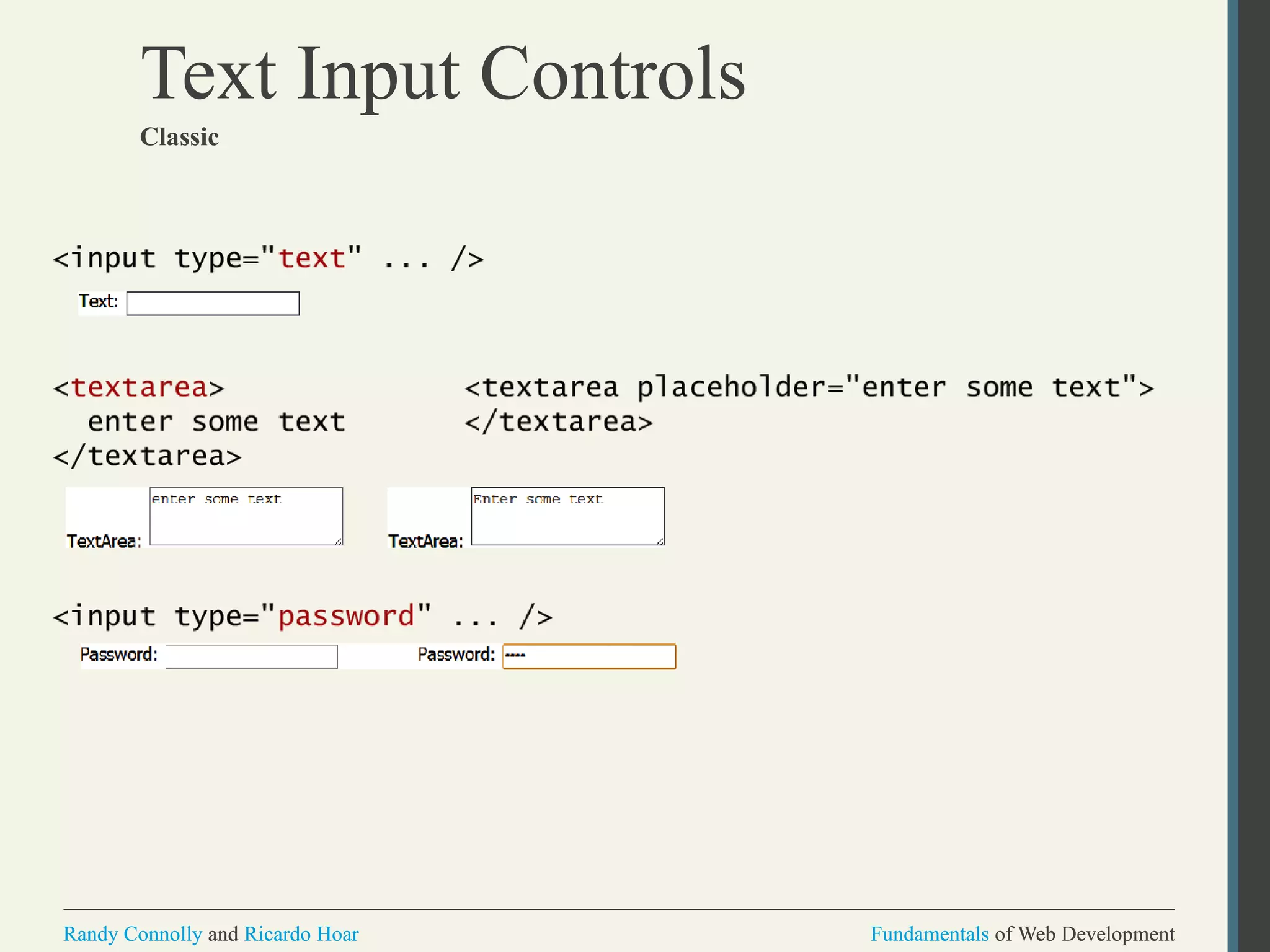 Fundamentals of Web DevelopmentRandy Connolly and Ricardo Hoar Fundamentals of Web DevelopmentRandy Connolly and Ricardo Hoar
Text Input Controls
Classic
 