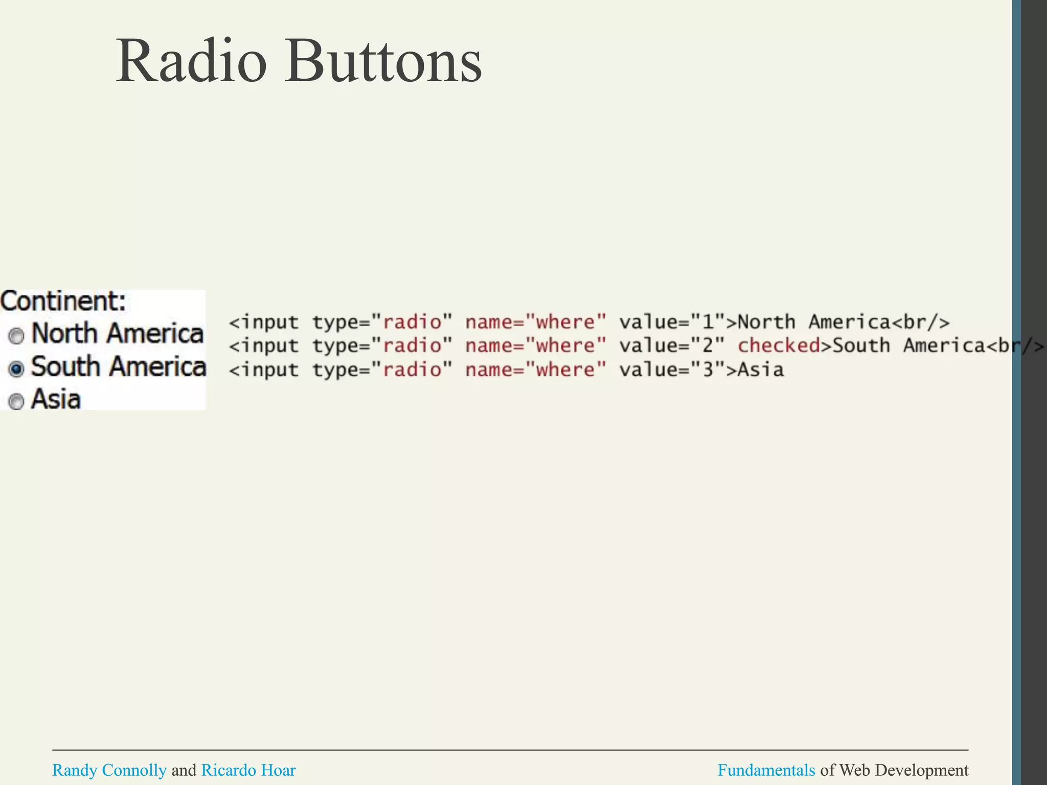 Fundamentals of Web DevelopmentRandy Connolly and Ricardo Hoar Fundamentals of Web DevelopmentRandy Connolly and Ricardo Hoar
Radio Buttons
 